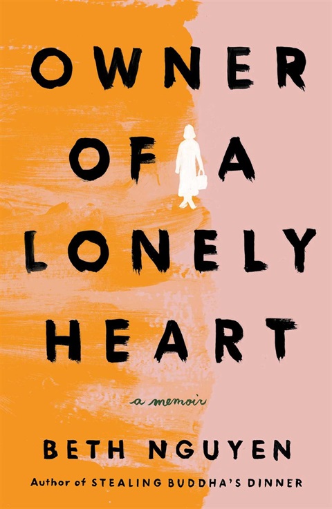 Owner of a Lonely Heart by Beth Nguyen book cover